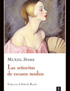 Las señoritas de escasos medios, de Muriel Spark