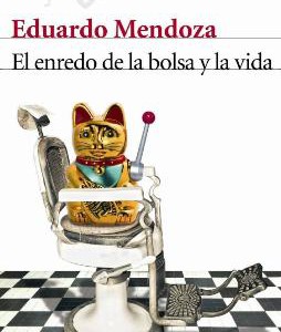 El enredo de la bolsa y la vida, de Eduardo Mendoza